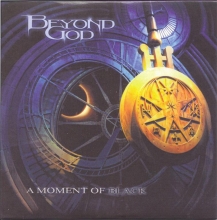 BEYOND GOD - A MOMENT OF BLACK