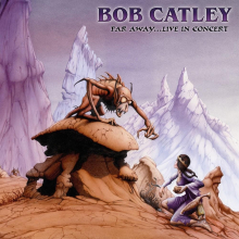 CATLEY, BOB - FAR AWAY....LIVE IN CONCERT