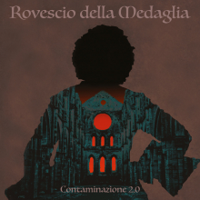 IL ROVESCIO DELLA MEDAGLIA - CONTAMINAZIONE 2.0