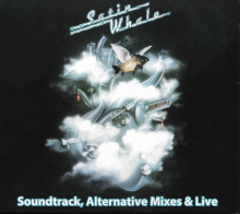SATIN WHALE - SOUNDTRACK, ALTERNATIVE MIXES & LIVE