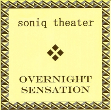 SONIQ THEATER - OVERNIGHT SENSATION