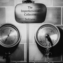 THE IMPERFECTIONIST COLLECTIVE - SOLITAIRE THE IMPERFECTIONIST COLLECTIVE - SOLITAIRE