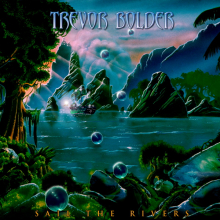 BOLDER, TREVOR - SAIL THE RIVERS