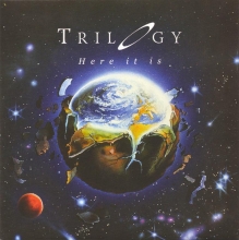 TRILOGY - HERE IT IS