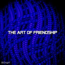 BIONIGHT The Art Of Friendship