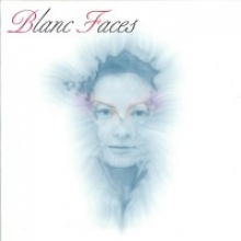 BLANC FACES - BLANC FACES