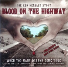 KEN HENSLEY STORY - BLOOD ON THE HIGHWAY