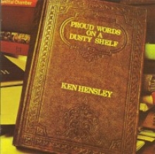 KEN HENSLEY - PROUD WORDS ON A DUSTY SHELF