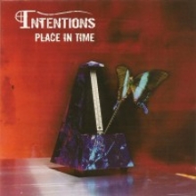 INTENTIONS Place In Time