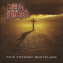 METAL CHURCH - THIS PRESENT WASTELAND