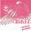 CIRKEL - THE FIRST GOODBYE