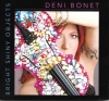 BONET, DENI - BRIGHT SHINY OBJECTS