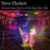 STEVE HACKETT - THE LAMB STANDS UP LIVE AT THE ROYAL ALBERT HALL HACKETT, STEVE - THE LAMB STANDS UP LIVE AT THE ROYAL ALBERT HALL