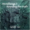HATFIELDS END Stonehenge 5 – Revealing The Myth