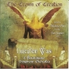 LUCIFER WAS - THE CROWN OF CREATION